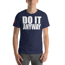 Load image into Gallery viewer, Blackout7 &quot;Do It Anyway&quot; Unisex T-Shirt